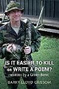 Couverture cartonnée Is it Easier to Kill or Write a Poem?: written by a Green Beret de Barry Lloyd Grissom