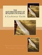Couverture cartonnée The Autobiography of Ben Franklin: A Lochinvar Guide: Teacher's Edition de Eileen Cunningham