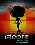 E-Book (epub) The Rootz About Hair von Paula Johnson-Hutchinson