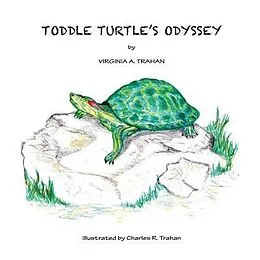 E-Book (epub) Toddle Turtle's Odyssey von Virginia Trahan
