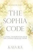 Fester Einband The Sophia Code von Kaia Ra