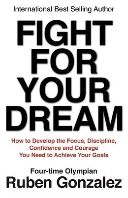 E-Book (epub) Fight for Your Dream von Ruben Gonzalez