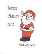 Kartonierter Einband Santa Claus's Suit: A Christmas Memory Book von Claudia Lou Lantis