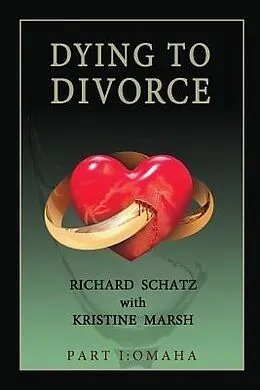 E-Book (epub) Dying to Divorce: Part I von Richard Schatz, Kristine Marsh