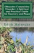 Couverture cartonnée Obsessive Compulsive Disorder: A Spiritual and Practical Guide for Recovery and Peace de Edith Meinecke