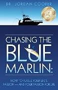 Kartonierter Einband Chasing the Blue Marlin von Jordan Cooper