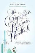 E-Book (epub) The Calligrapher's Business Handbook von Molly Suber Thorpe