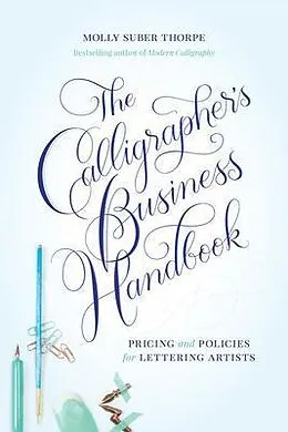 E-Book (epub) The Calligrapher's Business Handbook von Molly Suber Thorpe