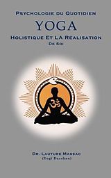 eBook (epub) Psychologie du Quotidien Yoga Holistique et la Realization de Soi de Lauture Massac