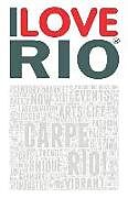 Couverture cartonnée I Love Rio: A book based on the work of the ILOVERIO.COM portal, an ambitious project defined by the media as the first city ever de Riccardo Giovanni
