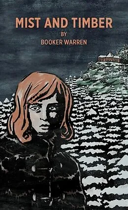 E-Book (epub) Mist and Timber von Booker Warren