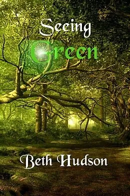 E-Book (epub) Seeing Green von Beth Hudson