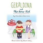Kartonierter Einband Geraldina and the New Kid von Dina Nasr-Heerema