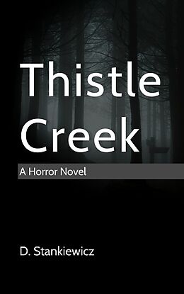 E-Book (epub) Thistle Creek (Thistle Creek Horror Series) von D. Stankiewicz
