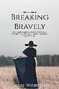 Couverture cartonnée Breaking Bravely: The Self-Love Edition de Stacie Winkfield