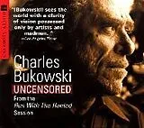 Audio Charles Bukowski Uncensored von Charles Bukowski