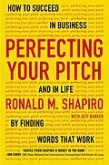 E-Book (epub) Perfecting Your Pitch von Ronald M. Shapiro