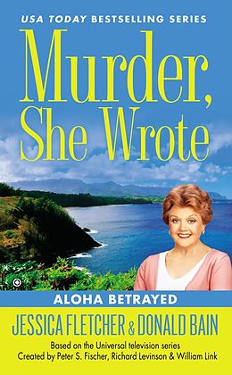E-Book (epub) Murder, She Wrote: Aloha Betrayed von Jessica Fletcher, Donald Bain