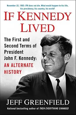 E-Book (epub) If Kennedy Lived von Jeff Greenfield