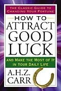 E-Book (epub) How to Attract Good Luck von A. H. Z. Carr