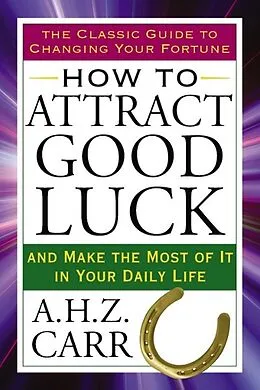E-Book (epub) How to Attract Good Luck von A. H. Z. Carr