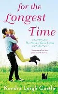 E-Book (epub) For the Longest Time von Kendra Leigh Castle