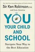 E-Book (epub) You, Your Child, and School von Ken Robinson, Lou Aronica