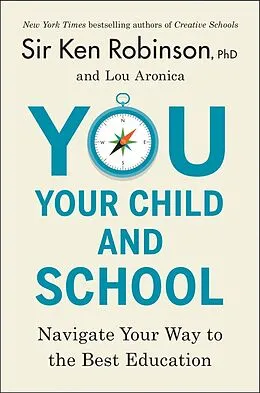E-Book (epub) You, Your Child, and School von Ken Robinson, Lou Aronica
