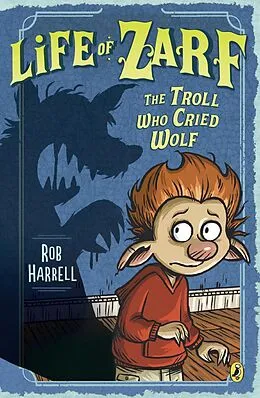 E-Book (epub) Life of Zarf: The Troll Who Cried Wolf von Rob Harrell