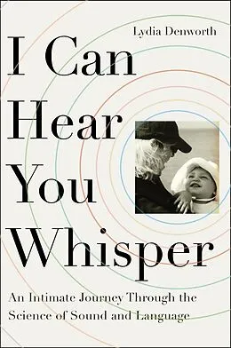 E-Book (epub) I Can Hear You Whisper von Lydia Denworth