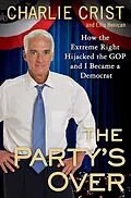 E-Book (epub) The Party's Over von Charlie Crist, Ellis Henican