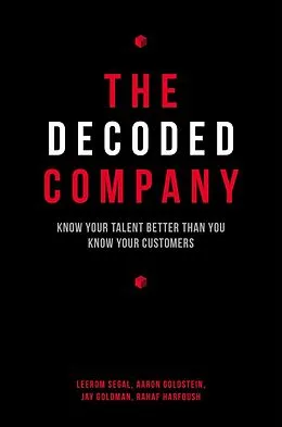 E-Book (epub) The Decoded Company von Leerom Segal, Aaron Goldstein, Jay Goldman