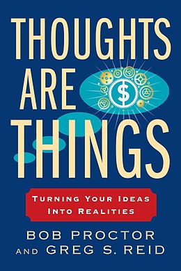 eBook (epub) Thoughts Are Things de Bob Proctor, Greg S. Reid