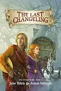 E-Book (epub) The Last Changeling von Jane Yolen, Adam Stemple