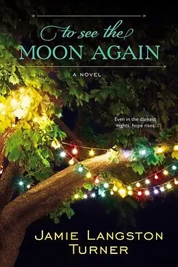 E-Book (epub) To See the Moon Again von Jamie Langston Turner