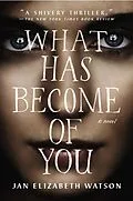 E-Book (epub) What Has Become of You von Jan Elizabeth Watson