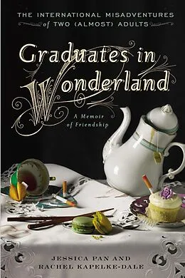 E-Book (epub) Graduates in Wonderland von Jessica Pan, Rachel Kapelke-Dale