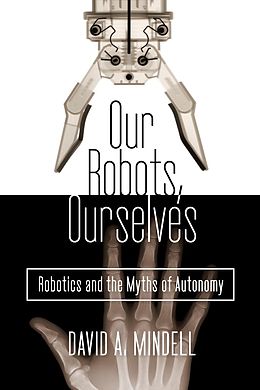 E-Book (epub) Our Robots, Ourselves von David A. Mindell
