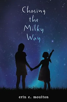 E-Book (epub) Chasing the Milky Way von Erin E. Moulton