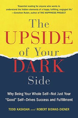 eBook (epub) The Upside of Your Dark Side de Todd B. Kashdan, Robert Biswas-Diener