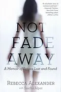 E-Book (epub) Not Fade Away von Rebecca A. Alexander, Sascha Alper