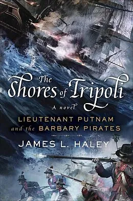E-Book (epub) The Shores of Tripoli von James L. Haley