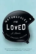 ePUB Motorcycles I've Loved von Lily Brooks-Dalton