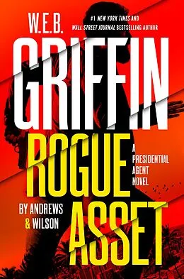 E-Book (epub) W. E. B. Griffin Rogue Asset by Andrews & Wilson von Brian Andrews, Jeffrey Wilson