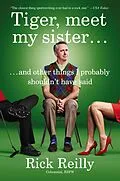 E-Book (epub) Tiger, Meet My Sister... von Rick Reilly
