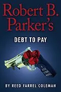 E-Book (epub) Robert B. Parker's Debt to Pay von Reed Farrel Coleman