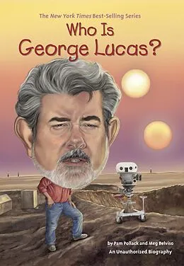 E-Book (epub) Who Is George Lucas? von Pam Pollack, Meg Belviso, Who Hq
