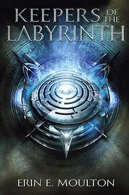 E-Book (epub) Keepers of the Labyrinth von Erin E. Moulton