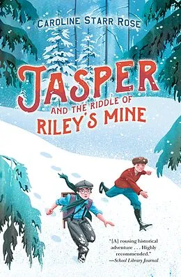 E-Book (epub) Jasper and the Riddle of Riley's Mine von Caroline Starr Rose