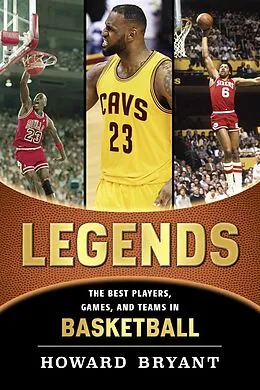 E-Book (epub) Legends: The Best Players, Games, and Teams in Basketball von Howard Bryant